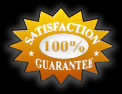 100% SATISFACTION GUARANTEE